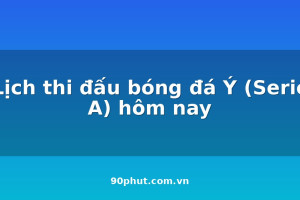 lich-thi-dau-bong-da-y-serie-a-hom-nay